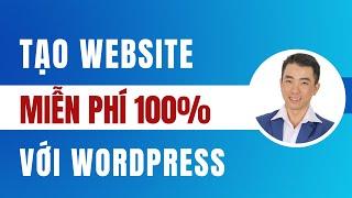 Hướng dẫn tạo Website Blog WordPress Miễn Phí 100% | Tạo Blog WordPress.Com