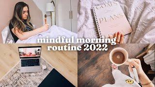 mindful morning routine 2022 | morning habits