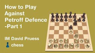 How to Play Against the Petroff Part 1