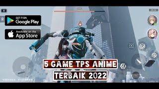 Top 5 Best TPS Anime Style Games Free To Play 2022 | TPS Not Pay To Win Games Part 1