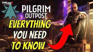 Everything You Need To Know About Pilgrim Outpost For Dying Light 2