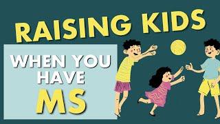 Raising Kids Whilst Living With MS