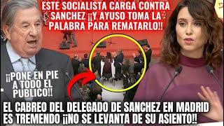 ¡¡HISTÓRICO!! Este SOCIALISTA DEFIENDE a AYUSO y DESTRUYE a SÁNCHEZEN TODA LA CARA DE SU DELEGADO