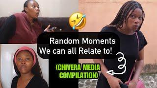 Random Moments we can all Relate to | CHIVERA MEDIA COMPILATION