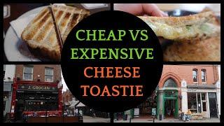 Cheap VS Expensive Grilled Cheese Toastie in Dublin