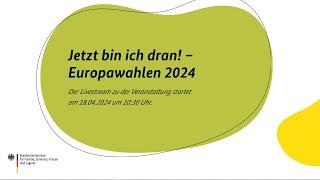 Jetzt bin ich dran! Europawahlen 2024