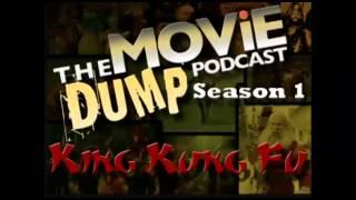 The Movie Dump Podcast Ep.27 - King Kung Fu