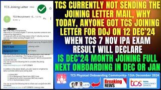 TCS CURRENTLY NOT SENDING THE JOINING LETTER MAIL, WHY? | WHEN TCS 7TH NOV IPA EXAM RESULT WILL OUT?