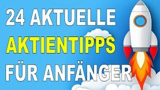 24 Aktientipps aktuell | Aktien für Anfänger 2025 | Aktien Tipps 2025 | Aktien Empfehlungen 2025