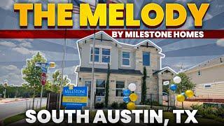 MORE SOUTH AUSTIN HOMES | MILESTONE | THE MELODY | MESSINGER VILLAGE | AUSTIN, TX