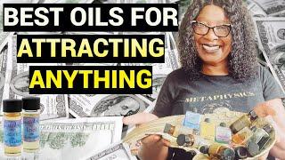 My Top 7 ANOINTING OILS or ATTRACTION OILS for MANIFESTING