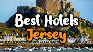 Best Hotels In Jersey - For Families, Couples, Work Trips, Luxury & Budget