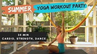 Summer Yoga Workout Party | 25 minute Cardio Strength Dance