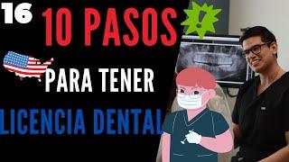 10 PASOS para obtener tu LICENCIA DENTAL como dentista en Estados Unidos | Odontología en U.S.A