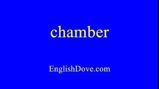 How to pronounce chamber in American English.