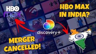 HBO Max & Discovery+ Merger CANCELLED! | HBO Max In India Release Date?  | HBO Max Rebrands