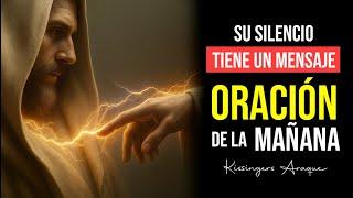 Cuando Dios Calla… Te Está Hablando | Kissingers Araque | 28 de mayo 2025 | Oración de la mañana