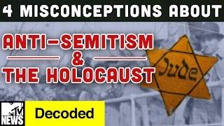 4 Misconceptions about Anti-Semitism and the Holocaust | Decoded | MTV News