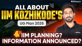 IIM Kozhikode's UG Plan 2026 | IIM Kozhikode's New Programs, Announcements | Aspirants Must Know️