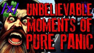 Unbelievable Moments of Pure Panic | 4chan /x/ Paranormal Greentext Stories Thread