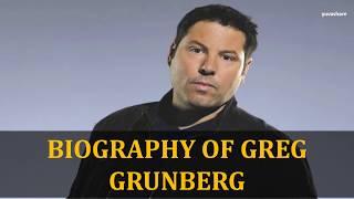 BIOGRAPHY OF GREG GRUNBERG |Yuvashare