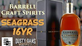 Barrell Craft Spirits Seagrass 16yr Review | Barrell Craft Spirits Seagrass Review