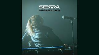 SIERRA - STRONGER ( LIVE )