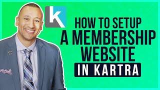 How To Set Up A Membership Website Inside Of Kartra | How To Use Kartra Step By Step Tutorial Videos