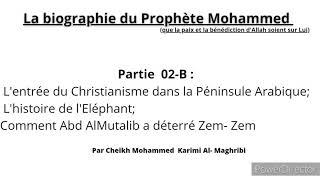 Biographie du Prophète Mohammed('alayhi salatou wa salam) par Mohammed Karim AlMaghribi- Partie 02-B