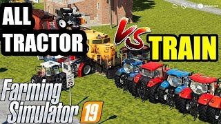 Farming Simulator 19 | ALL TRACTORS vs +80 KMH TRAIN : WHO WILL WIN?