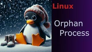 Linux - Orphan Process