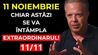 CHIAR ASTĂZI, 11 NOIEMBRIE, PREGĂTEȘTE-TE PENTRU O TRANSFORMARE PUTERNICĂ! | Dr. Joe Dispenza