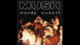 MUSH - Monde ouvert (Full album + Lyrics)