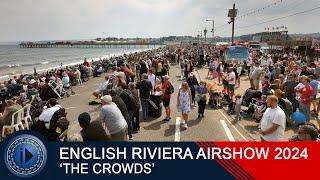 ENGLISH RIVIERA AIRSHOW 2024 - THE Crowds. Paignton, Devon.