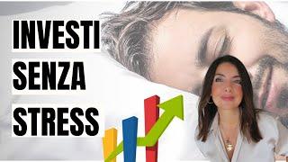 Come investire soldi senza stress: 5 consigli utili