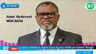 LA NATURE CRIMINELLE DU REGIME #SASSOU #NGUESSO REVELEE PAR #HYDEVERT #MOUAGNI ( Intégralité )