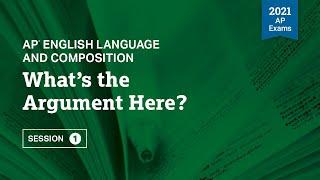 2021 Live Review 1 | AP English Language and Composition | What’s the Argument Here?