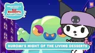 Kuromi’s Night of the Living Desserts | Hello Kitty and Friends Supercute Adventures S3 EP11