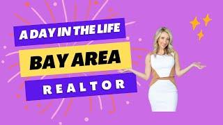 A Day In The Life Of A Bay Area Realtor