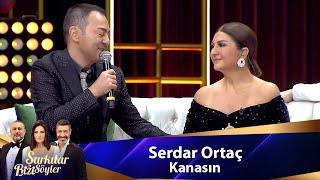 Serdar Ortaç - KANASIN