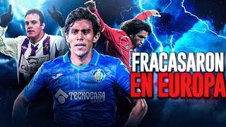 Los MEXICANOS que FRACASARON en el fútbol de EUROPA