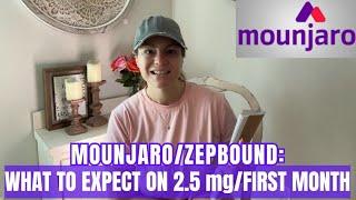 STARTING MOUNJARO/ZEPBOUND 2.5 mg dose what to expect the first month!