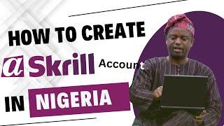 How To Create a Skrill Account in Nigeria [Easy Steps]