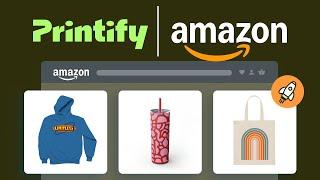 How To Sell on Amazon with Printify: Complete Guide to Selling Like a Pro