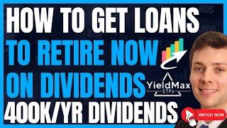 How I Get Loans From Yieldmax Dividends To Retire Early (5 Kinds of Loans) #FIRE