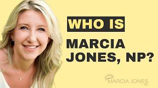 Who Is Marcia Jones, NP?