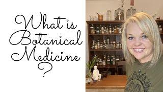 What is Botanical Medicine