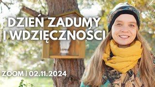 Dzień zadumy i wdzięczności [Ps 27,1.4.] | Inga Pozorska | Zoom - 02.11