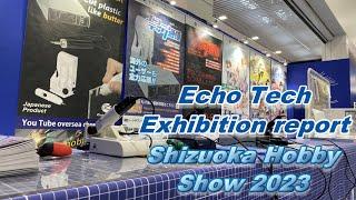 Shizuoka Hobby show 2023 Exhibition report! - Echo Tech Co., Ltd.