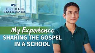 2023 Christian Testimony Video | "My Experience Sharing the Gospel in a School"